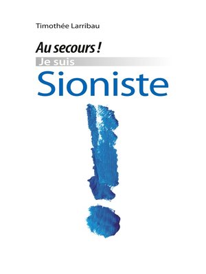cover image of Au  secours, je suis Sioniste!